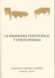 (Español) LA PRIMAVERA VEINTICINCO Y OTROS POEMAS. ( FRANCISCO NAVARRO NAVARRO )