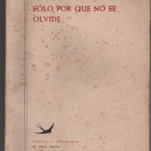 (Español) SOLO PORQUE NO SE OLVIDE. ( FRANCISCO ESCOLANO GÓMEZ )