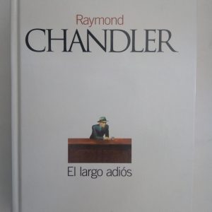 (Español) RAYMOND CHANDLER, EL LARGO ADIÓS