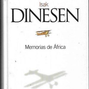 (Español) ISAK DINESEN, MEMORIAS DE ÁFRICA