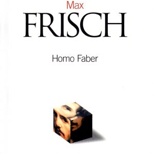 MAX FRISCH, HOMO FABER