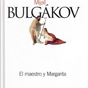 MIJAÍL BULGÁKOV, EL MAESTRO Y MARGARITA