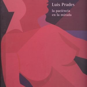 LUIS PRADES (LA PACIÉNCIA EN LA MIRADA)