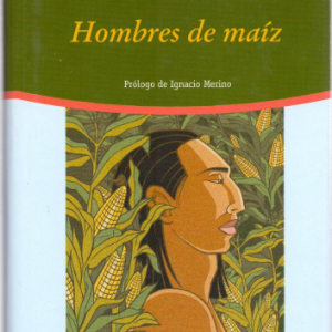 (Español) MIGUEL ÁNGEL ASTURIAS, HOMBRES DE MAÍZ