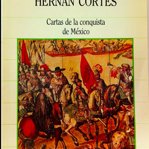 (Español) HERNAN CORTES, CARTAS DE LA CONQUISTA DE MÉXICO
