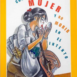 (Español) CÓMO SER UNA MUJER Y NO MORIR EN EL INTENTO, CARMEN RICO-GODOY