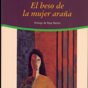 (Español) MANUEL PUIG, EL BESO DE LA MUJER ARAÑA