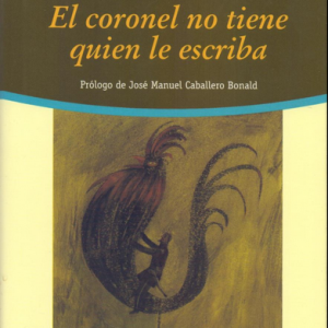 (Español) GABRIEL GARCÍA MÁRQUEZ, EL CORONEL NO TIENE QUIEN LE ESCRIBA