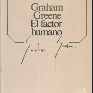 (Español) GRAHAM GREENE, EL FACTOR HUMANO