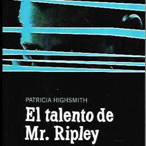 PATRICIA HIGHSMITH, EL TALENTO DE MR.RIPLEY