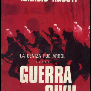 (Español) IGNACIO AGUSTÍ, LA CENIZA FUE ÁRBOL V GUERRA CIVIL