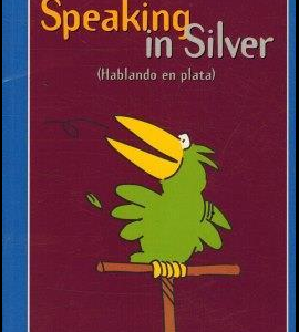 (Español) SPEAKING IN SILVER (HABLANDO EN PLATA), IGNACIO OCHOA & FEDERICO LÓPEZ SOCASAU