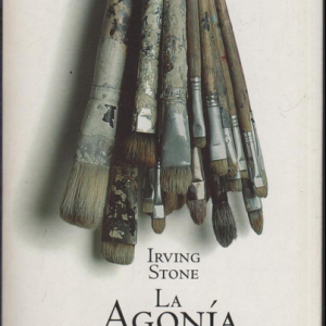 (Español) LA AGONÍA Y EL ÉXTASIS, IRVING STONE