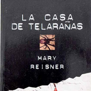 (Español) LA CASA DE TELARAÑAS, MARY REISNER