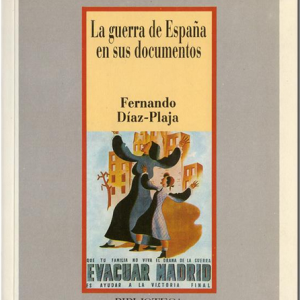 LA GUERRA DE ESPAÑA EN SUS DOCUMENTOS, FERNANDO DÍAZ-PLAJA