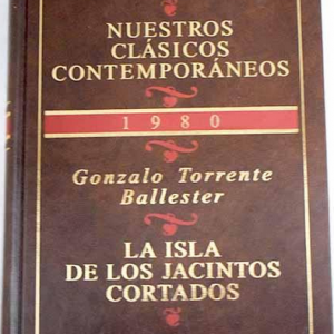 (Español) GONZALO TORRENTE BALLESTER, LA ISLA DE LOS JACINTOS CORTADOS