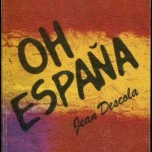 (Español) OH ESPAÑA, JEAN DESCOLA