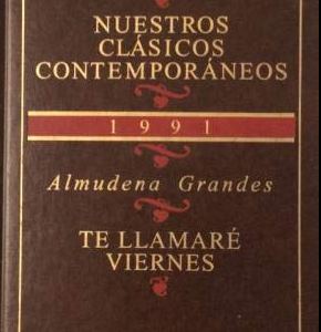 ALMUDENA GRANDES, TE LLAMARÉ VIERNES