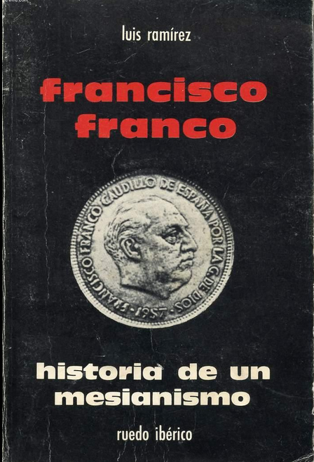 FRANCISCO FRANCO, HISTORIA DE UN MESIANISMO