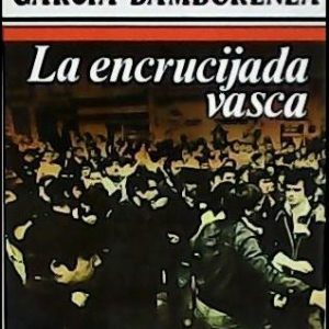 (Español) RICARDO GARCÍA DAMBORENEA, LA ENCRUCIJADA VASCA