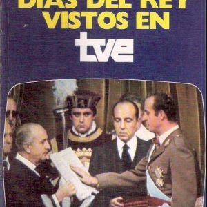 LOS PRIMEROS DIAS DEL REY VISTOS EN TVE