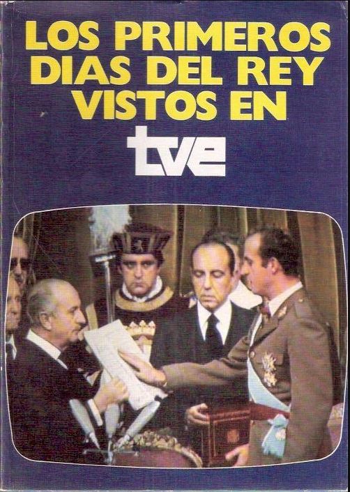 LOS PRIMEROS DIAS DEL REY VISTOS EN TVE