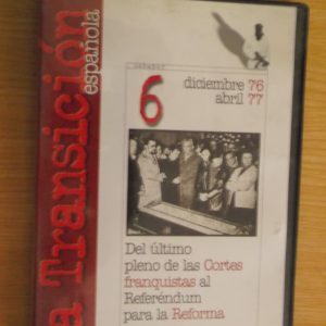 DEL ÚLTIMO PLENO DE LAS CORTES FRANQUISTAS AL REFERÉNDUM PARA LA REFORMA (6) DVD