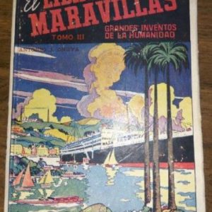 (Español) EL LIBRO DE LAS MARAVILLAS TOMO III GRANDES INVENTOS DE LA HUMANIDAD. Anónimo