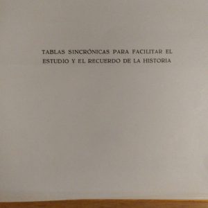 TABLAS SINCRÓNICAS PARA FACILITAR EL ESTUDIO Y EL RECUERDO DE LA HISTORIA