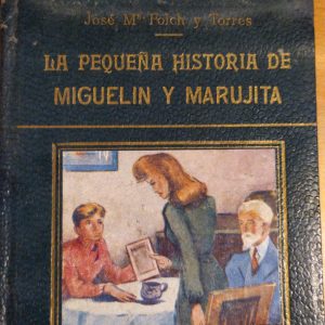 JOSÉ Mª FOLCH Y TORRES, LA PEQUEÑA HISTORIA DE MIGUELIN Y MARUJITA