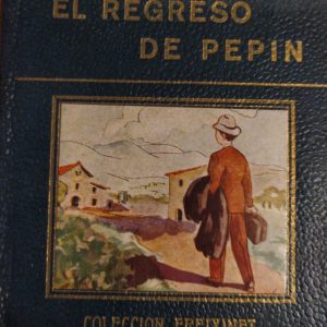 (Español) EL REGRESO DE PEPIN, JOSÉ Mª FOLCH Y TORRES