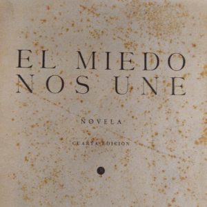 (Español) EL MIEDO NOS UNE CONCHA LINARES-BECERRA